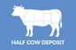 Pre-Order Half Cow for Farm Pickup ONLY (Deposit)